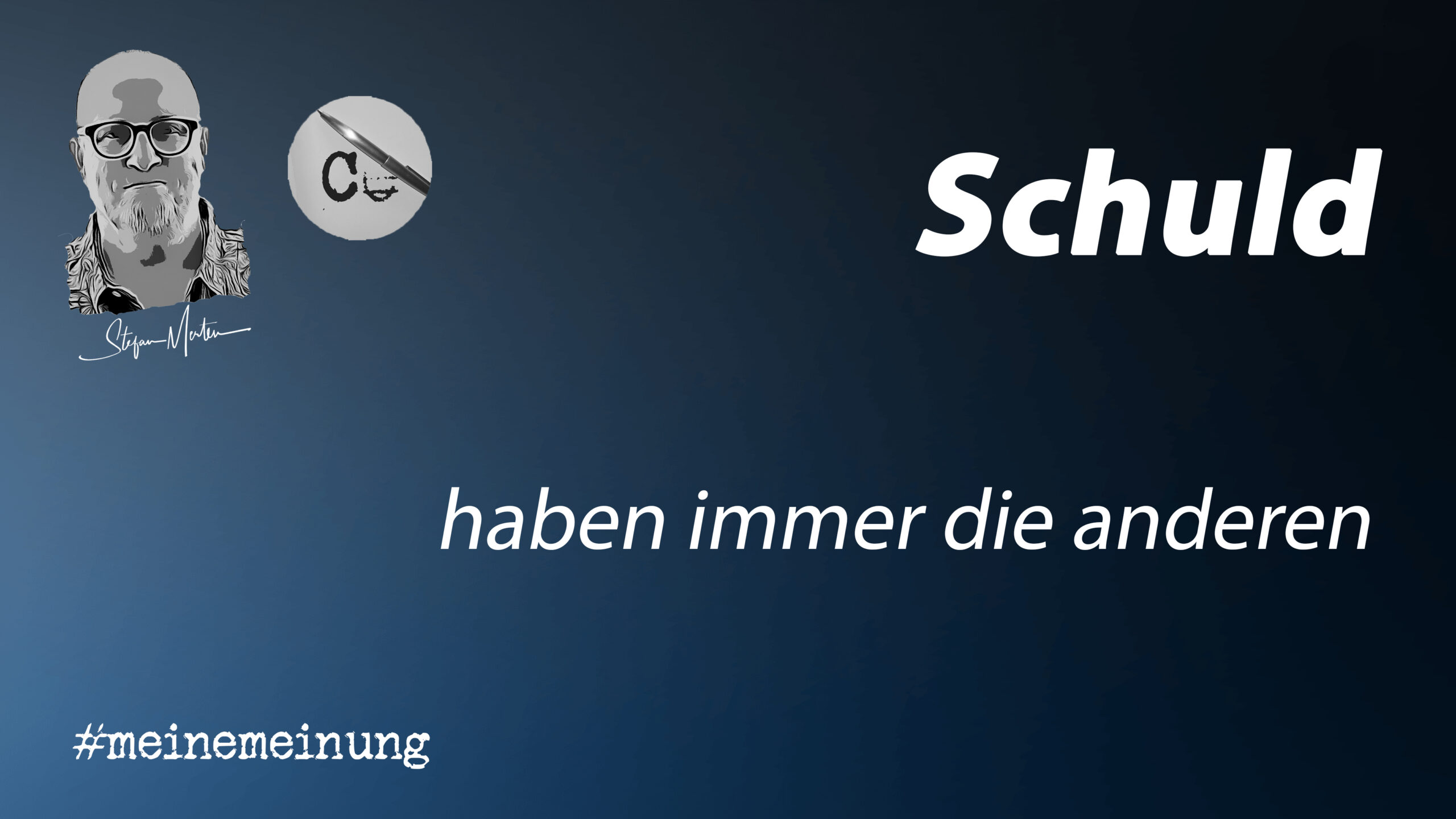 Schuld haben immer die anderen
